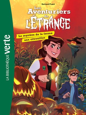 cover image of Les aventuriers de l'étrange 09--Le mystère de la ferme aux citrouilles